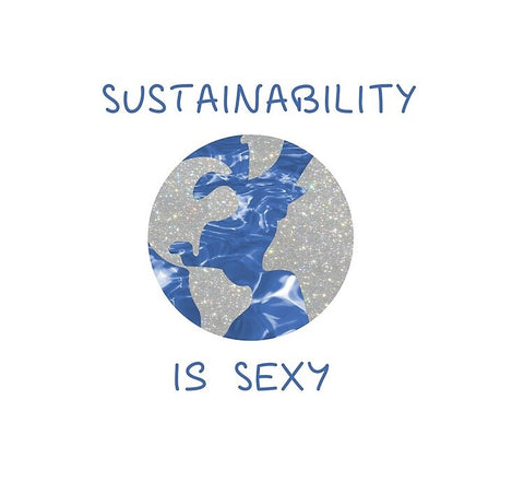 Sustainability Is Sexy