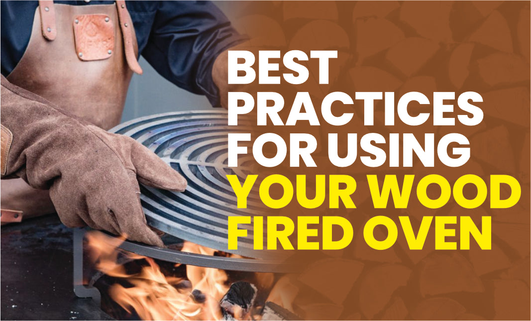 best practices for using your wood oven