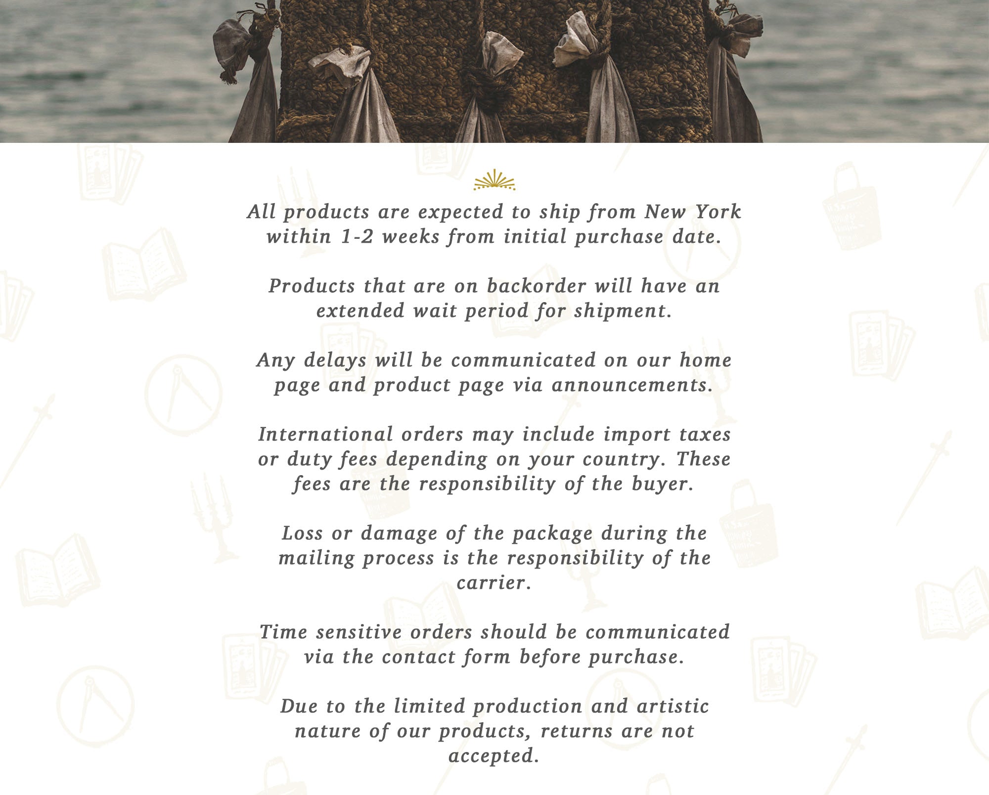 All products are expected to ship from New York within 1-2 weeks from initial purchase date.   Products that are on backorder will have an extended wait period for shipment. 