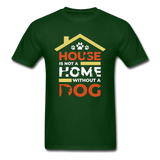 House is not a Home T-Shirt - forest green