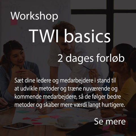 Workshop TWI basics 2 dages kursus