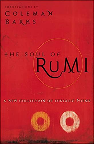 The Soul of Rumi: A New Collection of Ecstatic Poems [Paperback] Barks, Coleman by Dass, Ram, 2002
