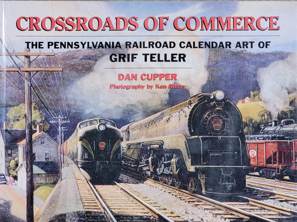 Crossroads of Commerce The Pennsylvania Railroad Calendar Art of Grif