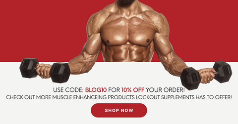 use code blog 10 for 10% off your order! check out more muscle enhancing products lockout supplements has to offer