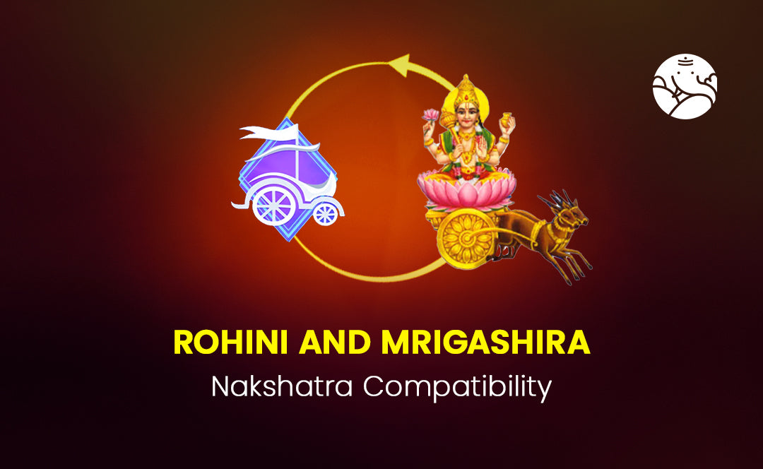 Rohini and Mrigashira Nakshatra Compatibility
