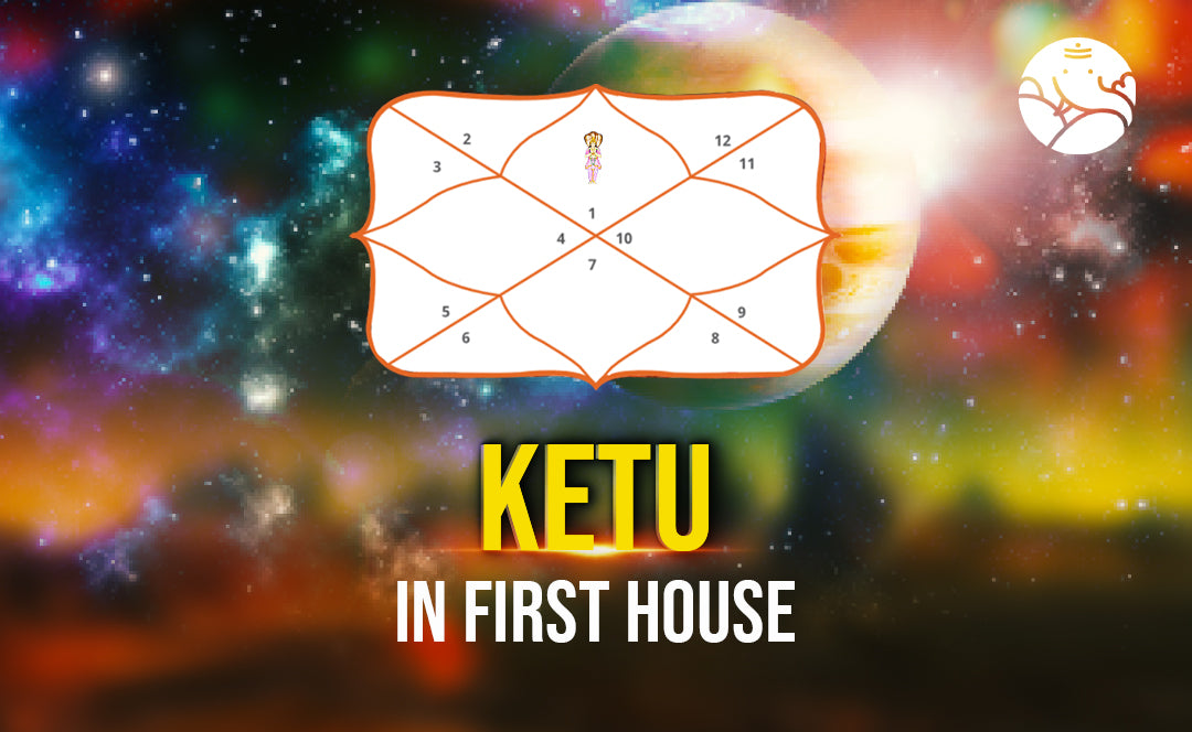 Ketu In The 1st House - Love, Marriage, Career & Personality – Bejan  Daruwalla