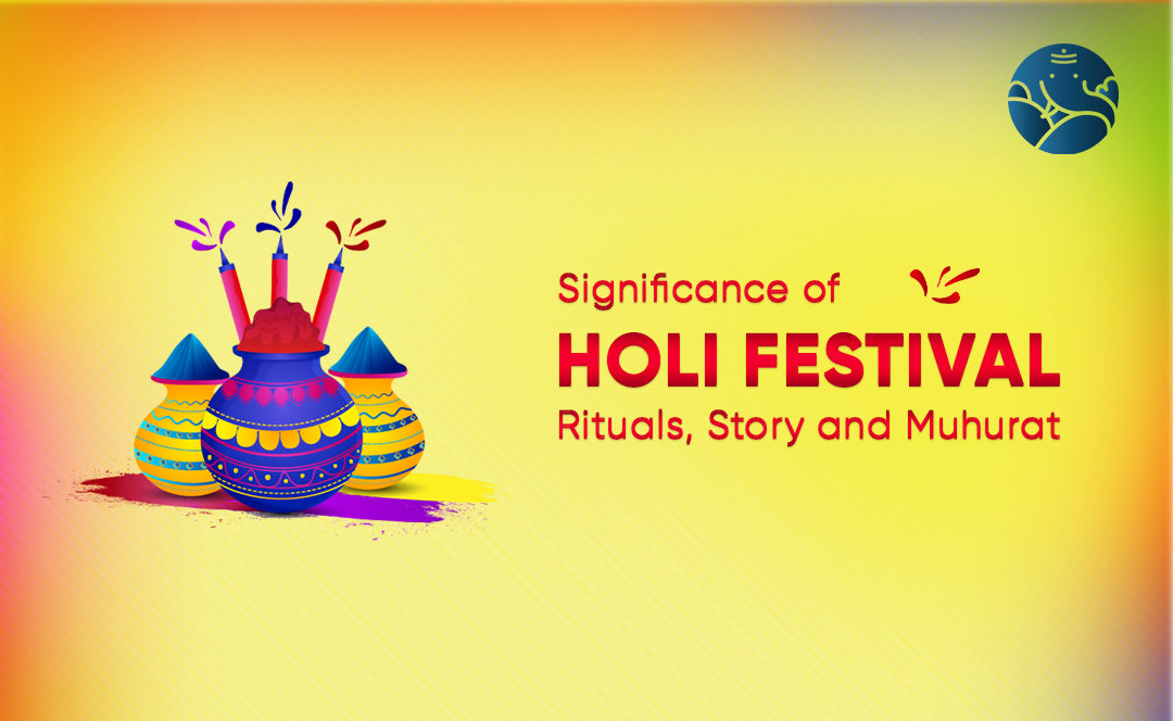 Significance of Holi festival Rituals, Story and Muhurat – Bejan Daruwalla