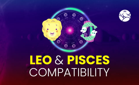Leo and Pisces Compatibility in Love, Sex, Marriage, Friendship, and ...