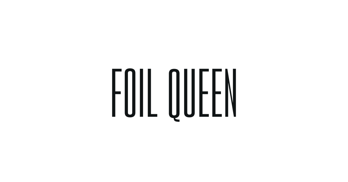 Foil Queen Foils