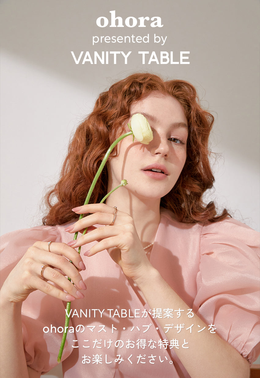 ohora Presented by VANITY TABLE – VANITY-TABLE JAPAN