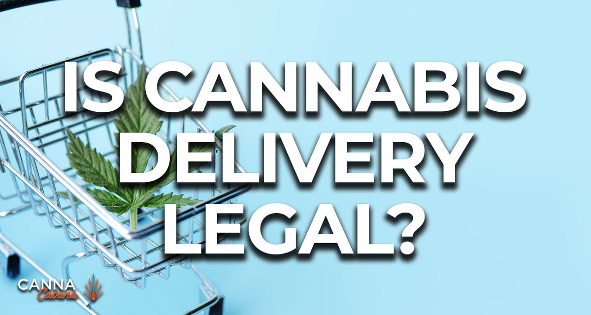 is-ordering-weed-online-legal-in-canada-canna-cabana