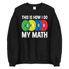 Load image into Gallery viewer, Hulchul This Is How I Do My Math Sweatshirt | Fitness Trendy Sweatshirt | Exercise | Body Fit | Muscle Unisex Sweatshirt