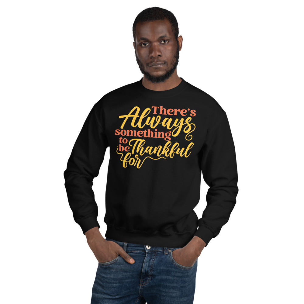 Hulchul Always To Be Thankful Sweatshirt | Holiday Trendy Sweatshirt | Thanksgiving | Turkey Day Unisex Sweatshirt