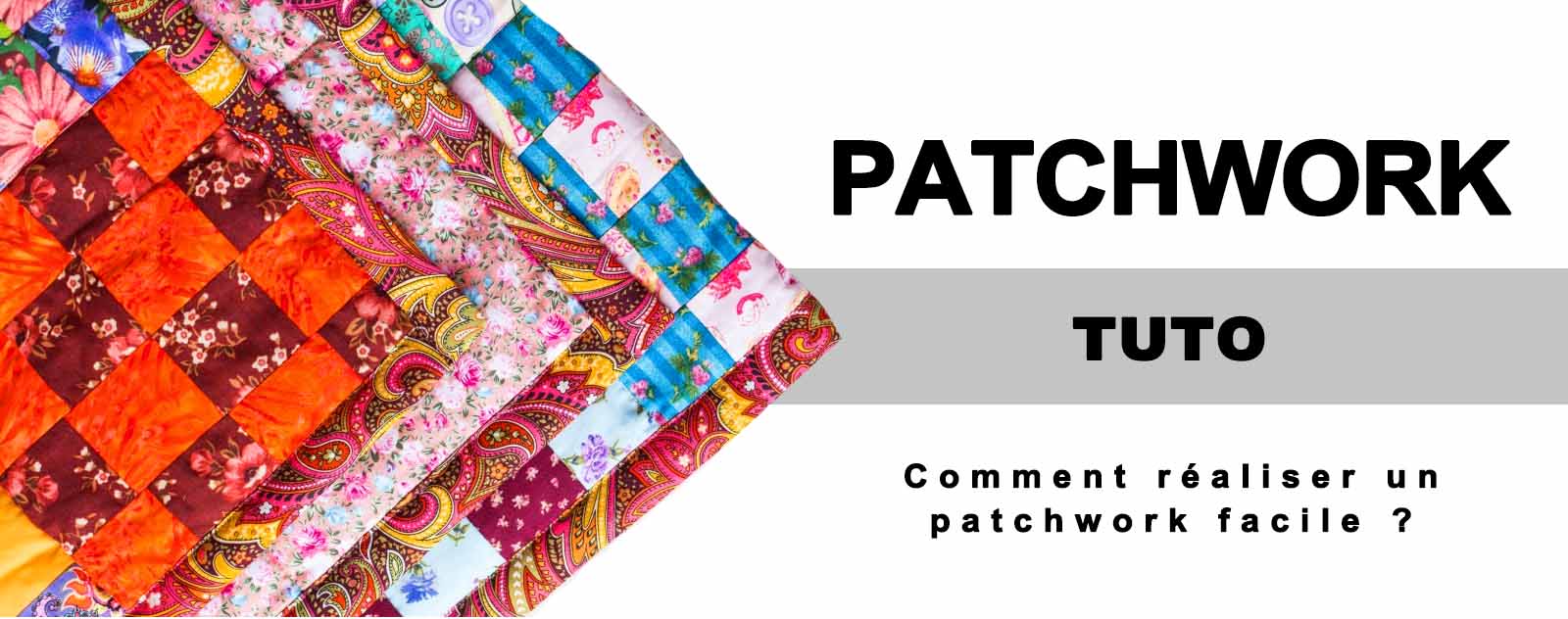 Comment réaliser un patchwork facile ?