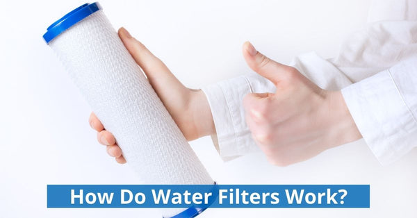How Do Water Filters Work