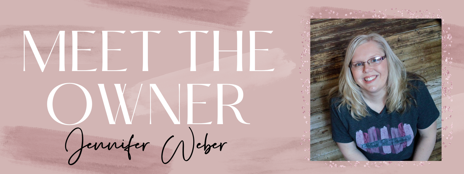 meet the owner, Jennifer Weber
