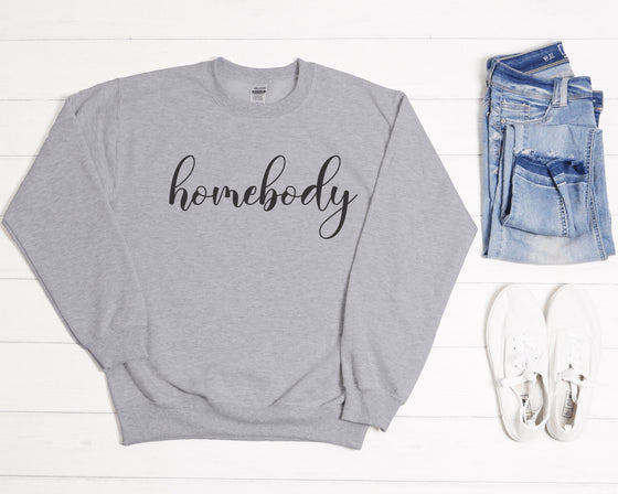 Homebody | Crewneck Sweatshirt | Fun Sweater Gift |