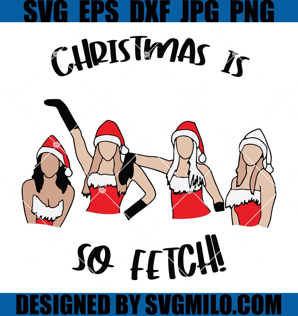 Christmas Is So Fetch Svg Christmas Svg So Fetch Svg Svg Milo Reviews On Judge Me