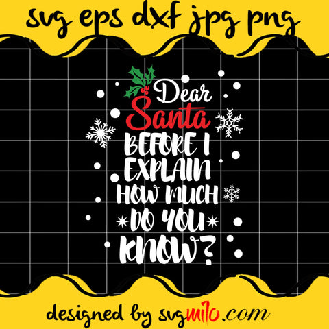 Dear Santa Before I Explain How Much Do You Know Svg, Christ - Inspire  Uplift