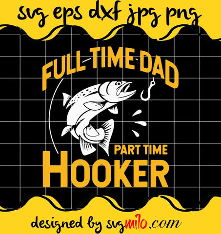 https://cdn.shopify.com/s/files/1/0521/6973/6355/products/svgmilo-fishing-full-time-dad-part-time-hooker-cut-file-for-cricut-silhouette-machine-make-craft-handmade-29785182339235_large.jpg?v=1634928943