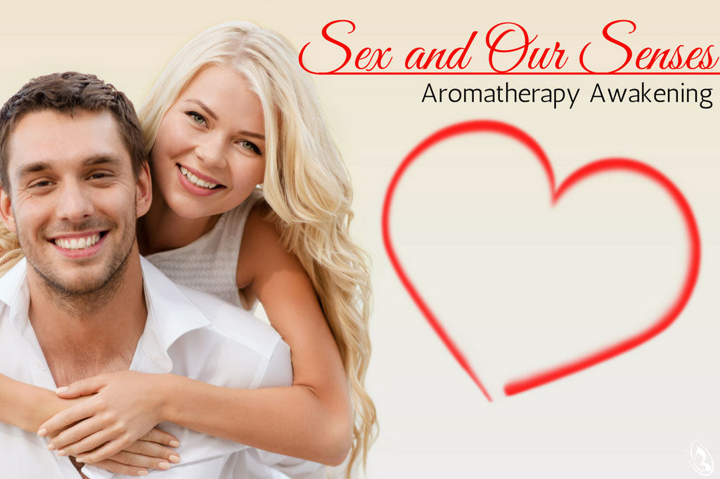 Sex and Our Senses: Aromatherapy Awakening