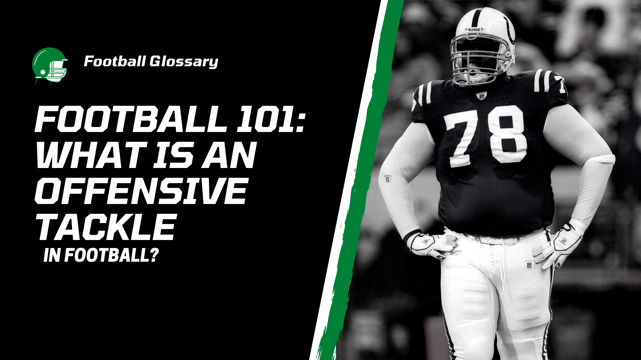 What is an offensive tackle in football?