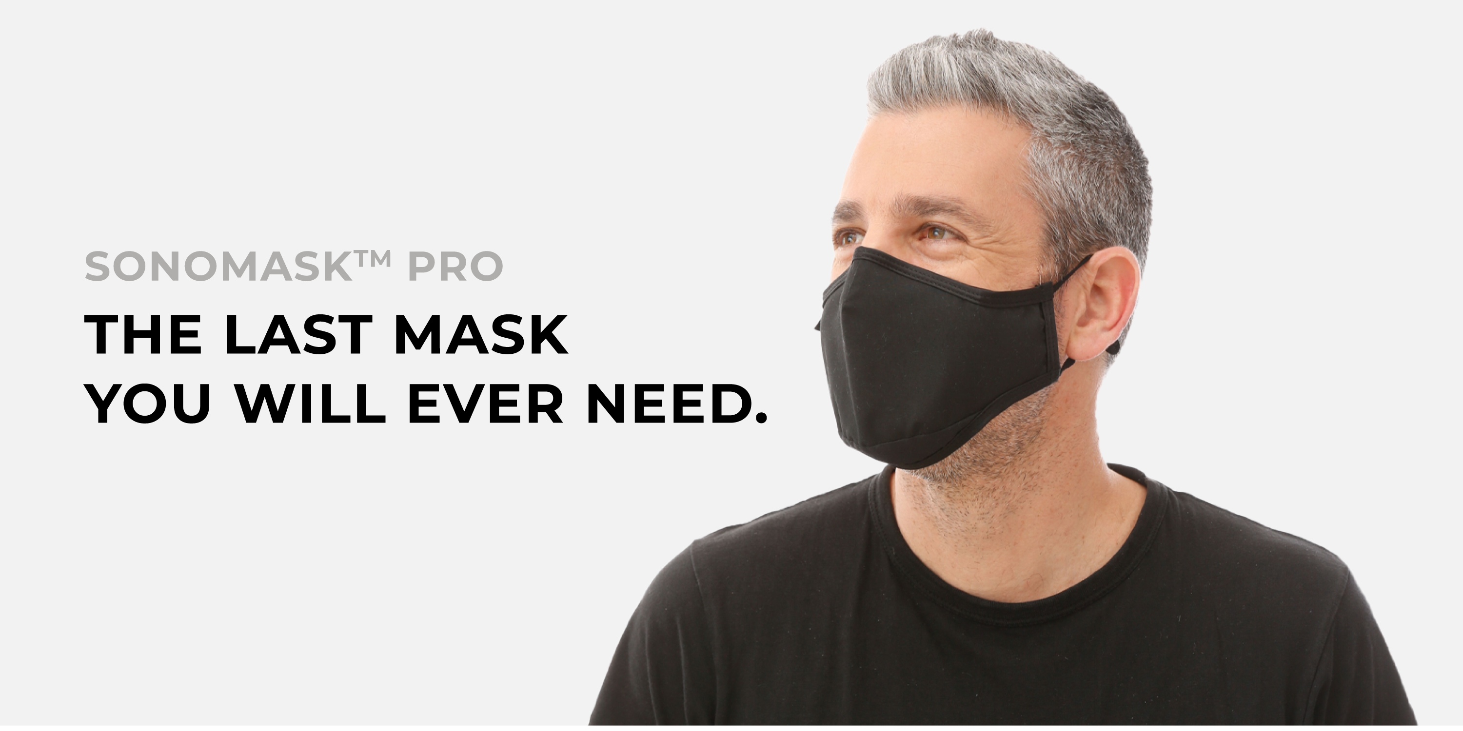 The SonoMask Pro - the last mask you will ever need.