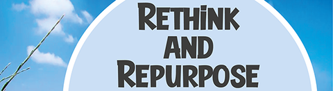 Rethink & Repurpose