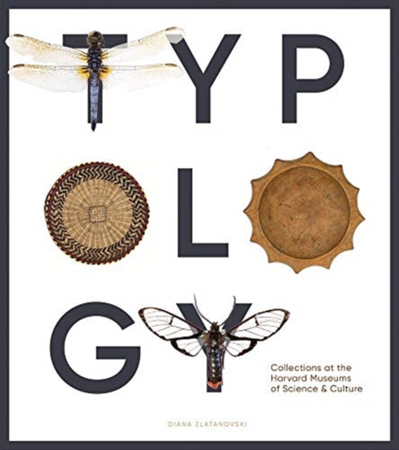 Typology: Collections at the Harvard Museums of Science & Culture