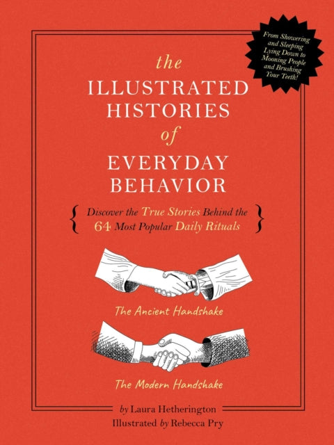 Illustrated Histories of Everyday Behavior: Discover the True Stories Behind the 64 Most Popular Daily Rituals