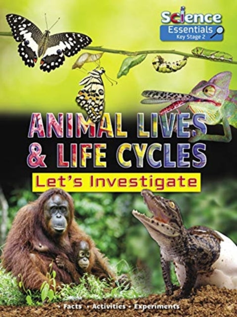 Animal Lives and Life Cycles: Let's Investigate