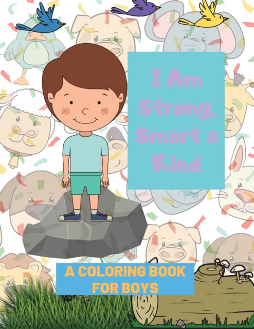 I Am Strong, Smart & Kind: A Coloring Book for Boys