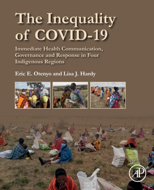 Inequality of COVID-19: Immediate Health Communication, Governance and Response in Four Indigenous Regions