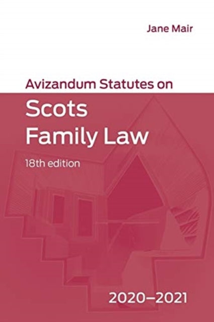 Avizandum Statutes on Scots Family Law: 2020-21