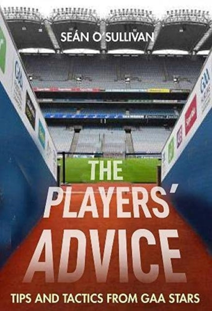 Players' Advice: Tips and Tactics from GAA Stars