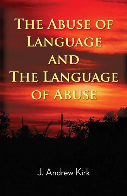 Abuse of Language and the Language of Abuse