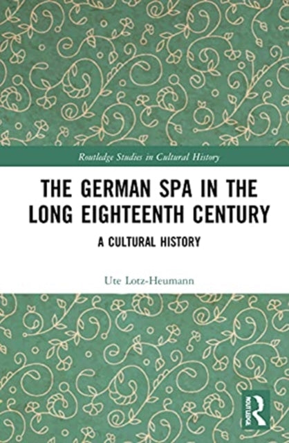 German Spa in the Long Eighteenth Century: A Cultural History