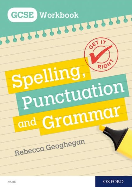 Get It Right: for GCSE: Spelling, Punctuation and Grammar workbook: With all you need to know for your 2021 assessments