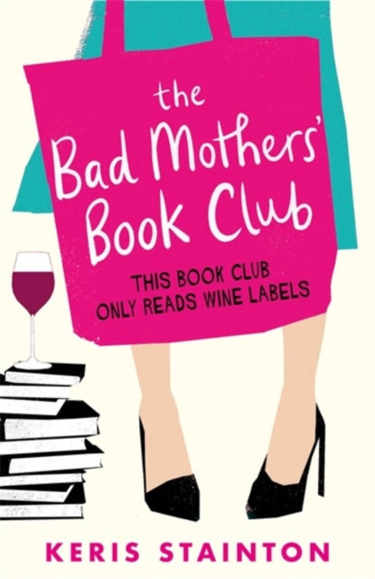 Bad Mothers' Book Club: A laugh-out-loud novel full of humour and heart