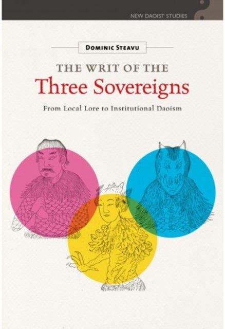 Writ of the Three Sovereigns: From Local Lore to Institutional Daoism