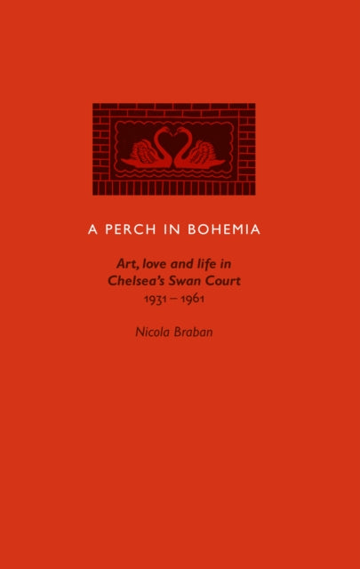 Perch in Bohemia: Art, Love and Life in Chelsea's Swan Court 1931-1961