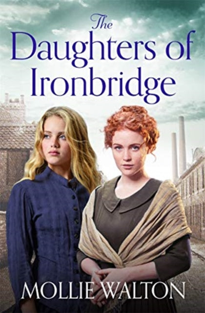 Daughters of Ironbridge: A heartwarming new saga