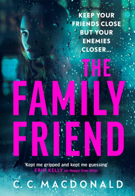 Family Friend: The gripping twist-filled thriller from the author of Happy Ever After