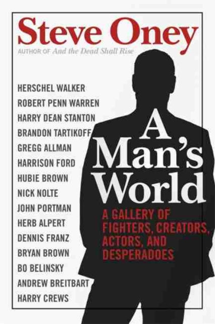 Man's World: A Gallery of Fighters, Creators, Actors, and Desperadoes