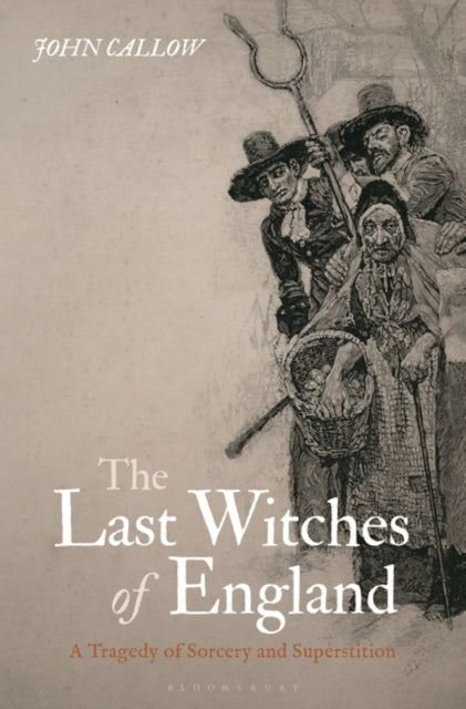 Last Witches of England: A Tragedy of Sorcery and Superstition