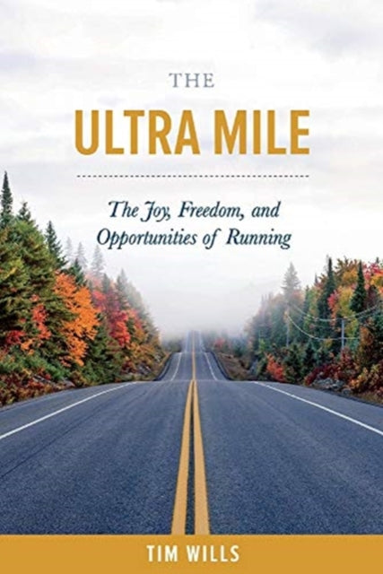 Ultra Mile: The Joy, Freedom, and Opportunities of Running