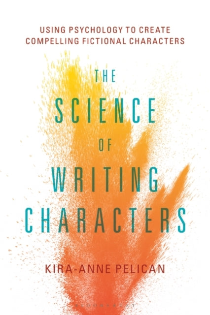 Science of Writing Characters: Using Psychology to Create Compelling Fictional Characters