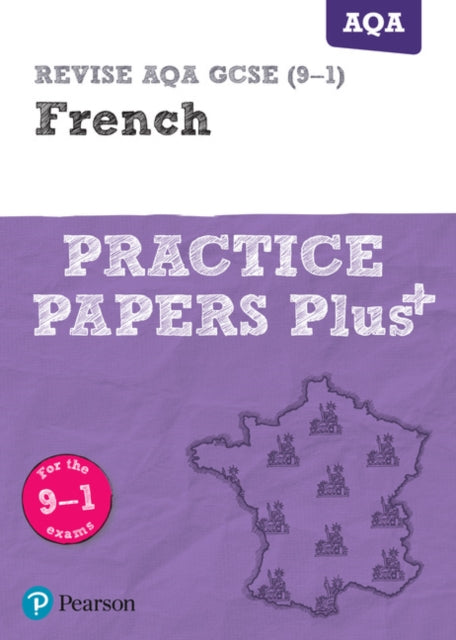 Pearson REVISE AQA GCSE (9-1) French Practice Papers Plus: for home learning, 2021 assessments and 2022 exams