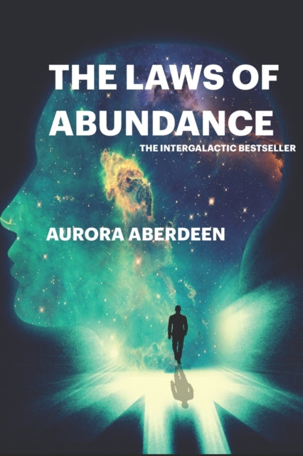 Laws of Abundance: The Only Guide To Manifestation You Will Ever Need
