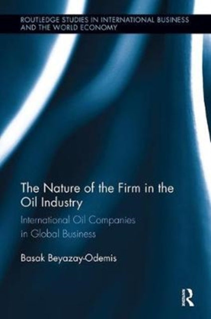 Nature of the Firm in the Oil Industry: International Oil Companies in Global Business